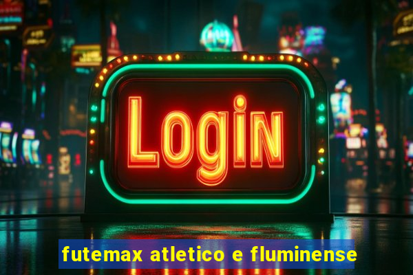 futemax atletico e fluminense